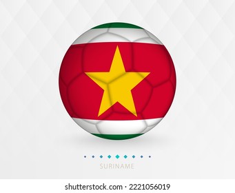 Football ball with Suriname flag pattern, soccer ball with flag of Suriname national team. Vector sport icon.