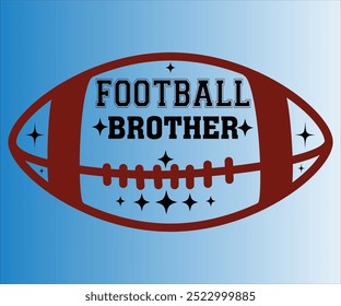 Football Brother T-shirt, Football Svg,American Football Game Day Svg,Soccer Svg,Football Mom Svg,Funny Football Sayings, ports Mom Svg,cut File For Cricut