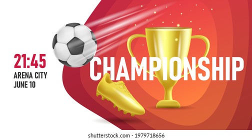 Football championship announcement poster with golden boot and cup with ball in speed motion and typography