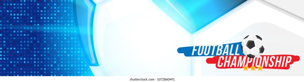 Football championship. Banner template horizontal format with a football ball and text on a background with a bright light effect.