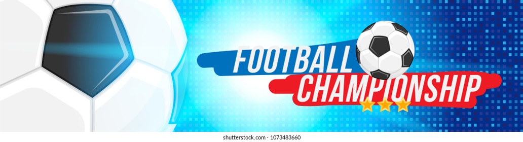 Football championship. Banner template horizontal format with a football ball and text on a background with a bright light effect.