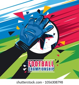 Football championship. Goalkeeper hands with gloves catch the ball on abstract color background. Concept vector illustration