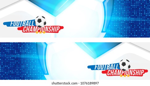 Football championship. Set banners template horizontal format with a football ball and text on a background with a bright light effect.