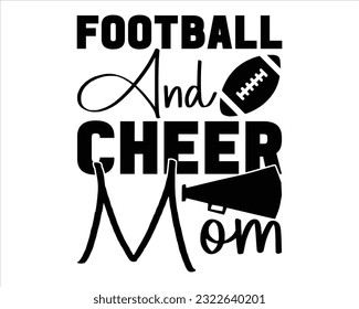 Football And Cheer Mom Svg Design,Football svg,Football Game Day svg, Funny Footbal Sayings,Cut Files,Eps File,Football Mom Dad Sister SVG svg
