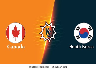 Football Competition Rival flags of both teams Canada vs South Korea football match style two country flags relationship
Canada VS south Korea flag football world cup