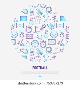Football concept in circle with thin line icons: player, whistle, soccer, goal, strategy, stopwatch, football boots, score. Vector illustration for banner, print media, web page.