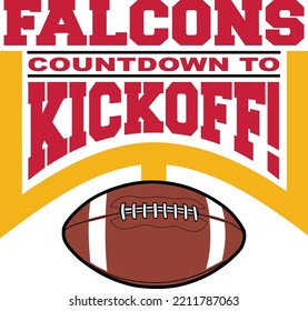 Football Countdown To Kickoff - Falcons Is A Team Design Template That Includes Text, A Graphic Goal Post And A Football.  Great For Falcons T-shirts, Mugs, Advertising And Promotions For Teams.