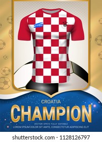 Football Cup 2018, Croatia Champions are the Winners of World Championship, First Place in Competition, Sport Poster Template with Soccer Jersey Team Design Gold and Blue Trend Background.