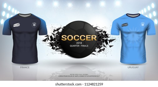 Football Cup 2018 World Championship Quarter-Final of the Competition, Uruguay VS France, National Team Soccer Jersey Uniforms with Abstract Background, Vector Banner Explosion Effect (EPS10 Vector)