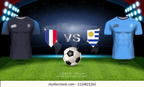 Football Cup 2018 World Championship Quarter-Final of the Competition, Uruguay VS France, National Team Soccer Jersey Uniforms with Flag and Sport Field Illuminated by Spotlights (EPS10 Vector)