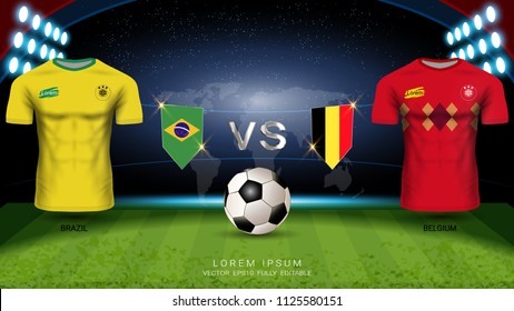 Football Cup 2018 World Championship Quarter-Final of the Competition, Belgium VS Brazil, National Team Soccer Jersey Uniforms with Flag and Sport Field Illuminated by Spotlights (EPS10 Vector)