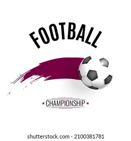 Football Cup 2022 With Realistic 3d Soccer Ball. Sport Poster, Banner, Flyer Modern Design. Concept Font Football 2022 And Hand Drawn Ink Brush Qatar Flag Colors On White Background