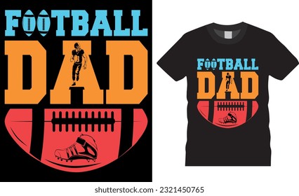 Football Dad, American football Father's Day soccer T-shirts design vector template. American football premium vector T shirt design. Football t shirt designs ready for print, apparel, poster, pod.