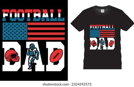 Football Dad, American football T-shirts design vector template. American football premium vector T shirt design. Football t shirt designs Perfect for print item poster banner sticker mug, pod apparel