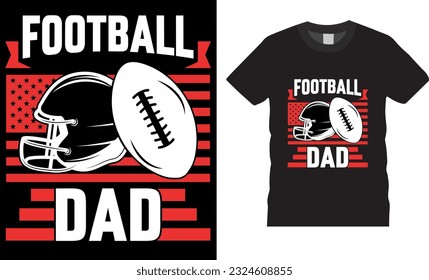 Football Dad, American football T-shirts design vector template. American football premium vector T shirt design. Football t shirt designs Perfect for print item poster banner sticker mug, pod apparel