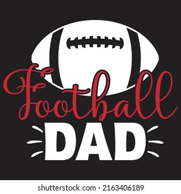 Football Dad - Dad, Daddy, Papa - Happy Father's Day T-shirt And SVG Design, Vector EPS File, can you download.