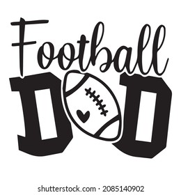 football dad logo inspirational quotes typography lettering design