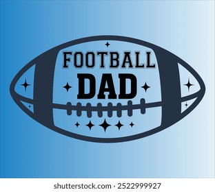 Football Dad T-shirt, Football Svg,American Football Game Day Svg,Soccer Svg,Football Mom Svg,Funny Football Sayings, ports Mom Svg,cut File For Cricut