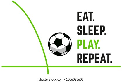 Football event banner header design. Funny text with vector football ball. Soccer or football meme - eat, sleep, play, repeat for posers and cards. Vector illustration.