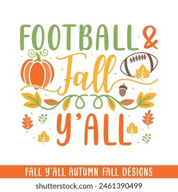 Football fall y'all autumn fall design, autumn fall designs