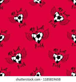 Football fan seamless pattern with football heart. Graphic black sketch t-shirt design with european football or soccer ball and motivation quote on red background.