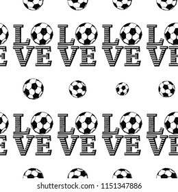 Football fan seamless pattern with love football sign and soccer ball. Graphic black vector sketch t-shirt design with european football or soccer ball and text on white background.