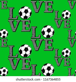 Football fan seamless pattern with love football sign. Graphic black sketch t-shirt design with european football or soccer ball and love text on green background. Vector illustration.