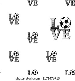 Football fan seamless pattern with love football sign. Graphic black sketch t-shirt design with european football or soccer ball and love text on white background. Vector illustration.