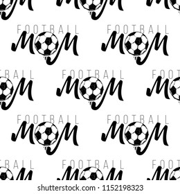 Football fan seamless pattern with football mom sign. Graphic black sketch t-shirt design with european football or soccer ball and text on white background. Vector illustration.