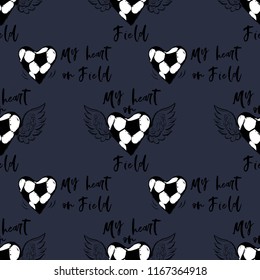 Football fan seamless pattern with my heart on field sign and football heart. Black sketch t-shirt design with european football or soccer ball and text on blue background. Vector illustration.