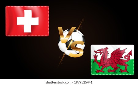 Football game concept. Flags of the countries Switzerland and Wales on a fiery ferry background. Vector Illustration. EPS10