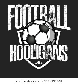 Football hooligans. Football logo design template. Soccer emblem pattern. Vintage style on isolated background. Print on t-shirt graphics. Vector illustration