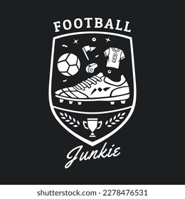 Football junkie emblem illustration template. Soccer enthusiast shield design. Can be used for badges, banners, or merch. 