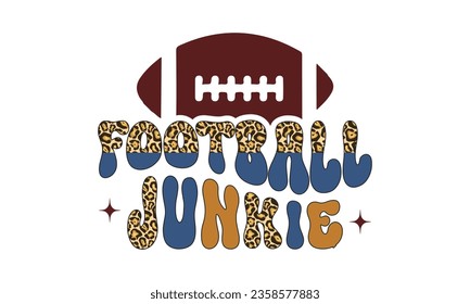 Football junkie svg, Football SVG, Football T-shirt Design Template SVG Cut File Typography, Files for Cutting Cricut and Silhouette Cut svg File, Game Day eps, png