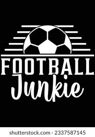 Football junkie vector art design, eps file. design file for t-shirt. SVG, EPS cuttable design file svg