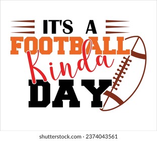 It's A Football Kinda Day T-Shirt, Football Logo, Football Quote, Football Saying, Sports T-Shirt, Sports Numbers, Funny T-Shirt, Cut File For Cricut Silhouette