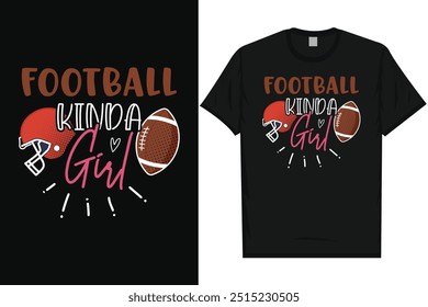 Football kinda girl American football rugby playing typography graphics tshirt design