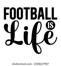 Football is Life, Football SVG T shirt Design Vector file.
