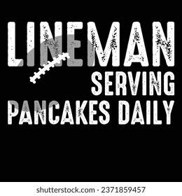 Football Lineman Gift - Serving Pancakes Daily T Shirt