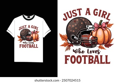 Football Lover T-Shirt Just a Girl Who Loves Football and Fall vector