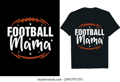 FOOTBALL MAMA . America Football  t- Shirt design.