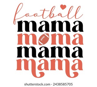 Football Mama Svg,Football Svg,Football Player Svg,Game Day Shirt,Football Quotes Svg,American Football Svg,Soccer Svg,Cut File,Commercial use svg