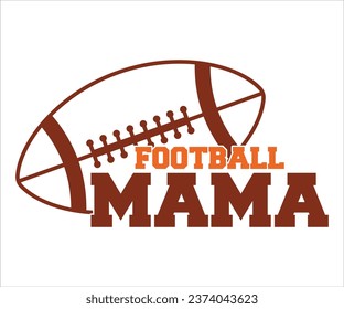 Football Mama T-Shirt, Football Logo, Football Quote, Football Saying, Sports T-Shirt, Sports Numbers, Funny T-Shirt, Cut File For Cricut Silhouette