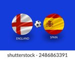 Football match announce. England vs Spain. 3d vector illustration
