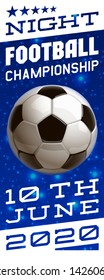 football modern sports poster cup design banner with realistic shiny ball. night football tournament Illustration banner logo realistic soccer ball. posters design flyer set night soccer championship
