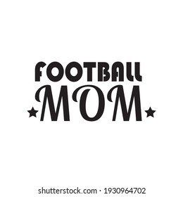 football mom black letters quote