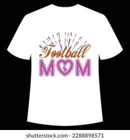 Football mom Happy mother's day shirt print template, Typography design for mom, mother's day, wife, women, girl, lady, boss day, birthday 