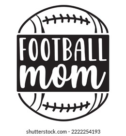 Football mom. Illustration design for T shirt and banner. Isolated on white background.