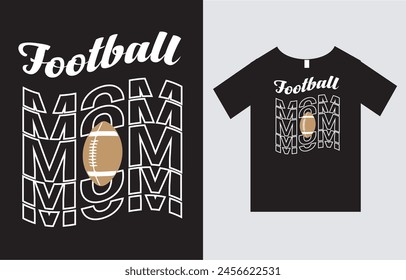 Football Mom , Mother and Sports T-Shirt Design Vector File , Mother's Day T-Shirt Design , Typography T-Shirt Design , Mom T-Shirt Design