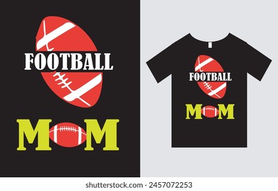 Football Mom , Mother and Sports T-Shirt Design Vector File , Mother's Day T-Shirt Design , Mom T-Shirt Design , Typography T-Shirt Design 